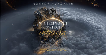 Czarny Turmalin Klejnot który WIE.  Zadbaj o Siebie w szlachetnym stylu.