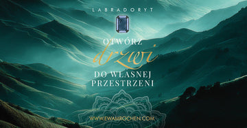 Labradoryt magiczna przestrzeń w której rozmawia Twoja Dusza